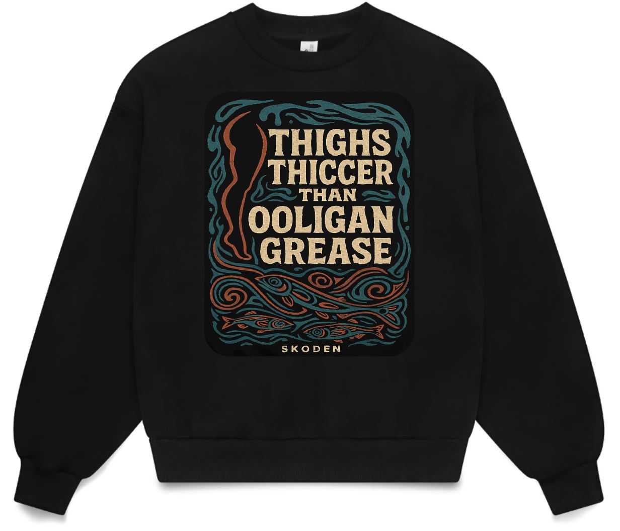 Thighs Thiccer Than Ooligan Grease - Apparel Preorder
