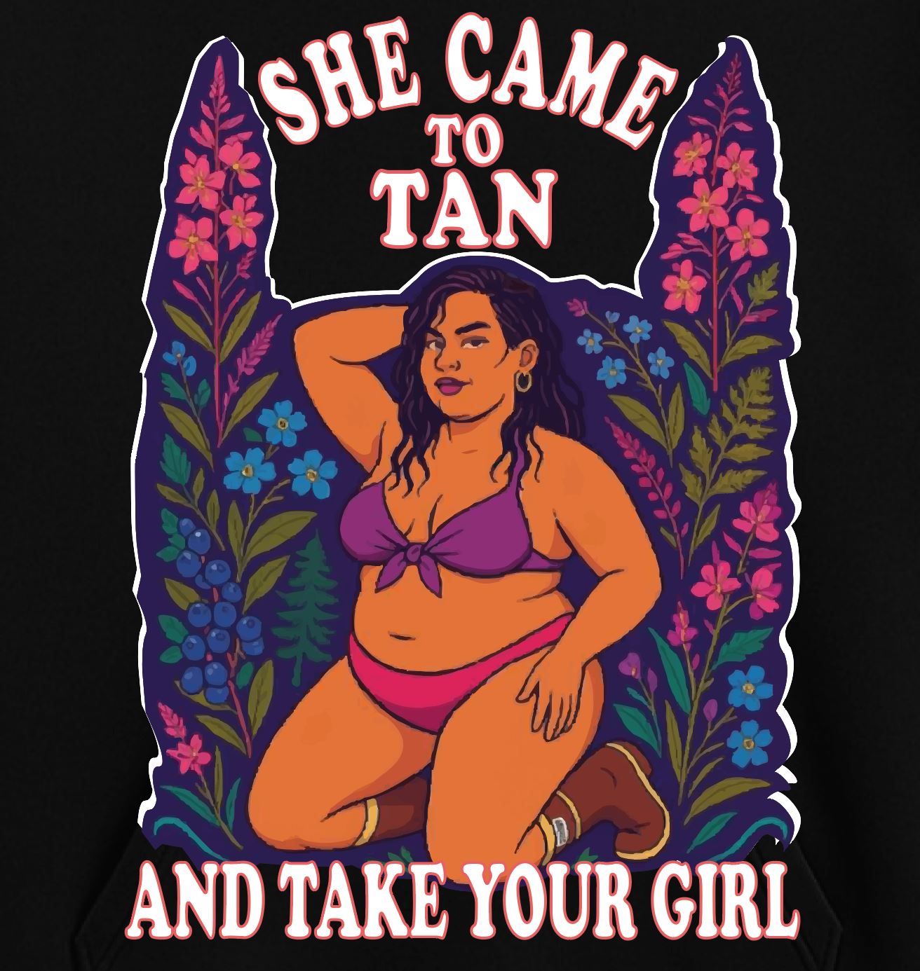She Came to Tan & Take Your Girl - Apparel Preorder