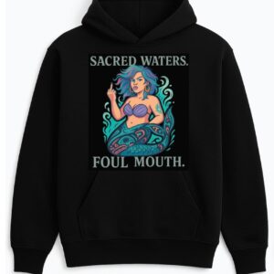 Sacred Waters. Foul Mouth. Mermaid - Apparel Preorder