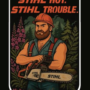 STIHL Hot - STIHL Trouble - Apparel Preorder